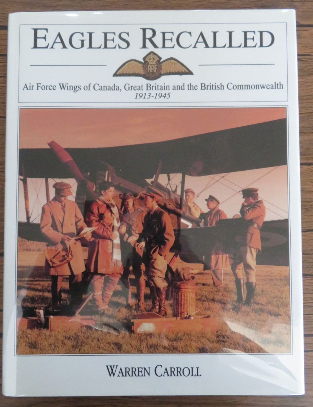 EAGLES RECALLED: AIR FORCE WINGS OF CANADA, GREAT BRITAIN & .. SIGNED BY AUTHOR