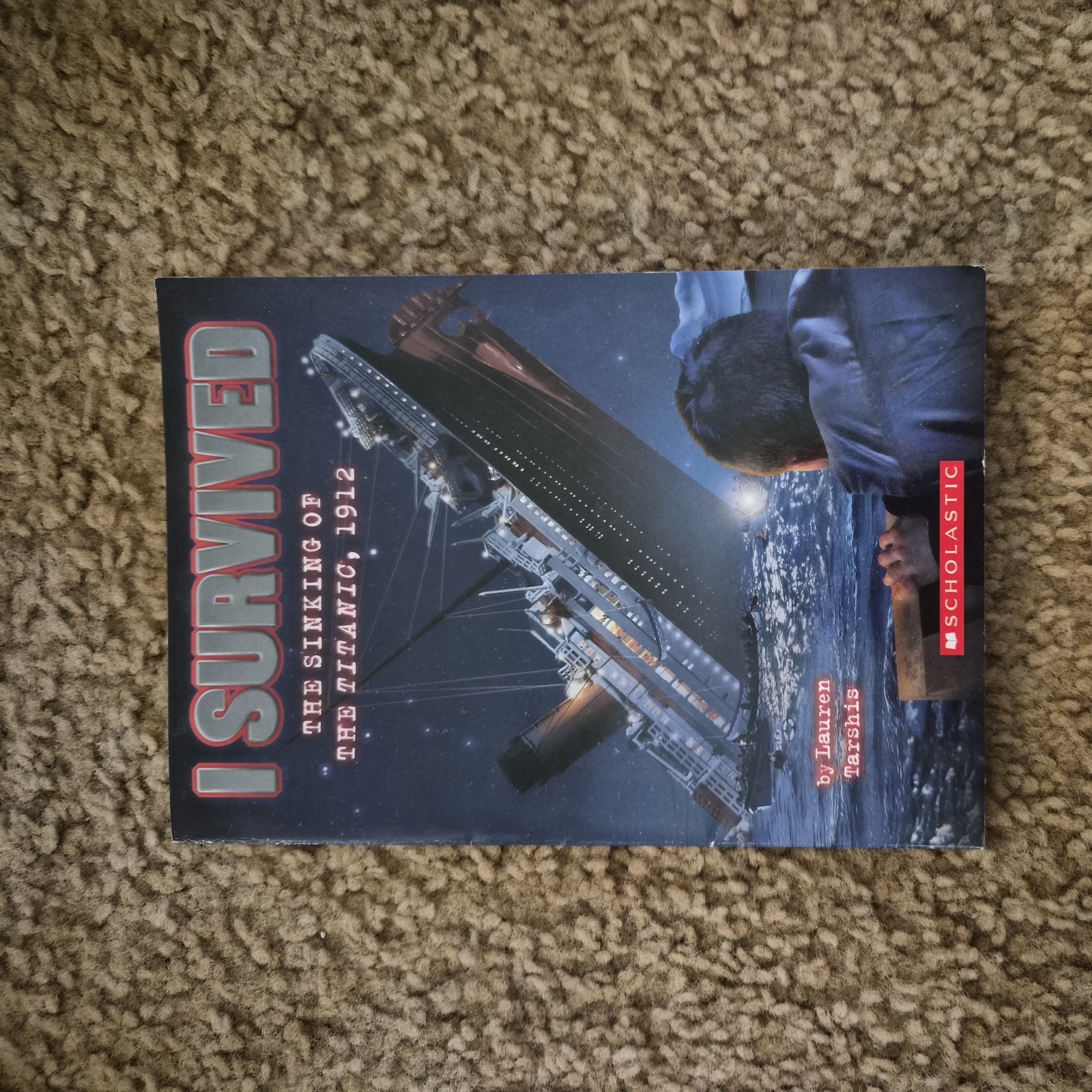 I Survived: I Survived the Sinking of the Titanic 1912 No. 1 by Lauren Tarshis …