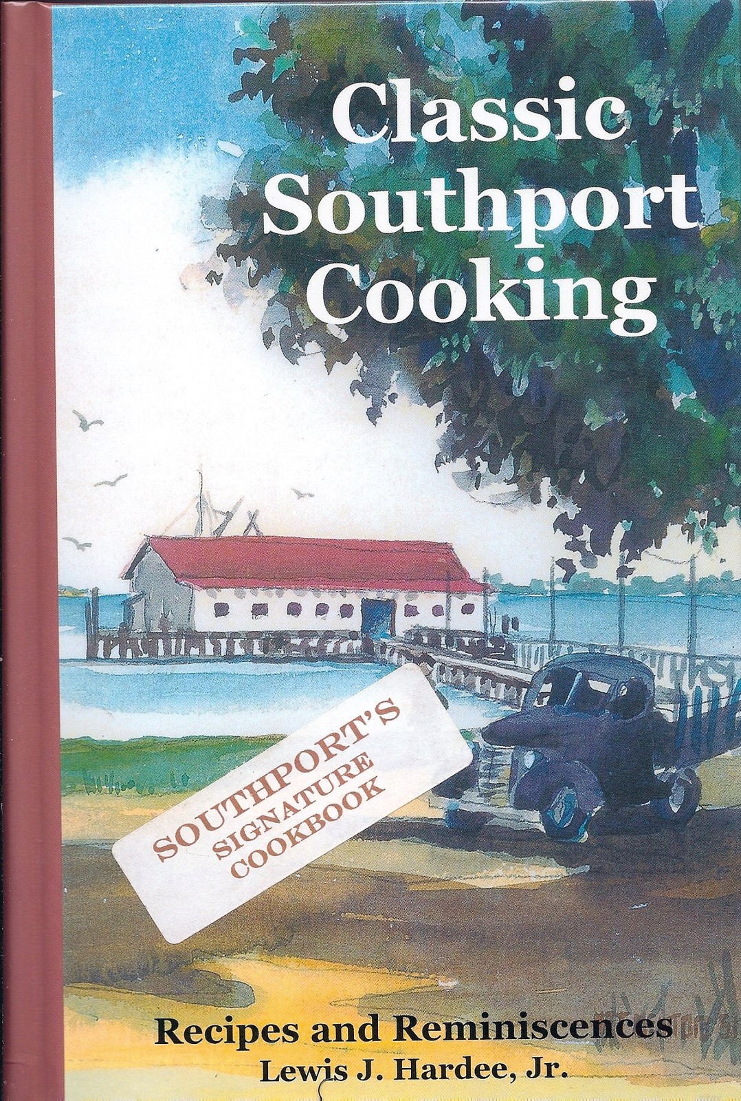 Classic Southport Cooking: Recipes and Reminiscences of Old Southport, North…