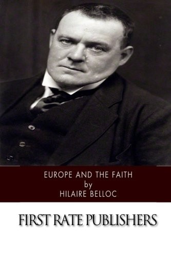 EUROPE AND THE FAITH By Hilaire Belloc **BRAND NEW**
