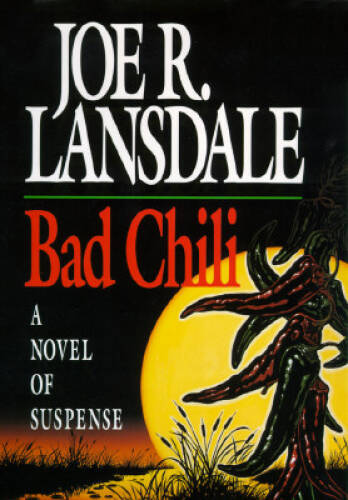 Bad Chili – Hardcover By Lansdale, Joe R. – GOOD
