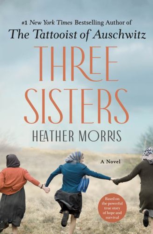 Three Sisters : A Novel Hardcover Heather Morris