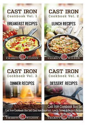 Cast Iron Cookbook: Volumes 1-4: Cast Iron Breakfast, Lunch, Dinner & Dessert…