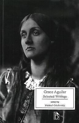Grace Aguilar: Selected Writings (Broadview Literary Texts) [Paperback] Aguila..