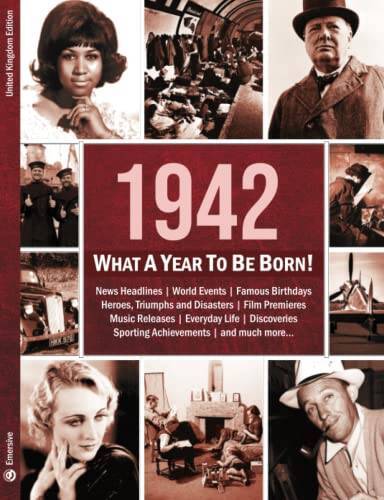 1942: What A Year To Be Born: The Perfect Present for an 80th Birthday – GOOD