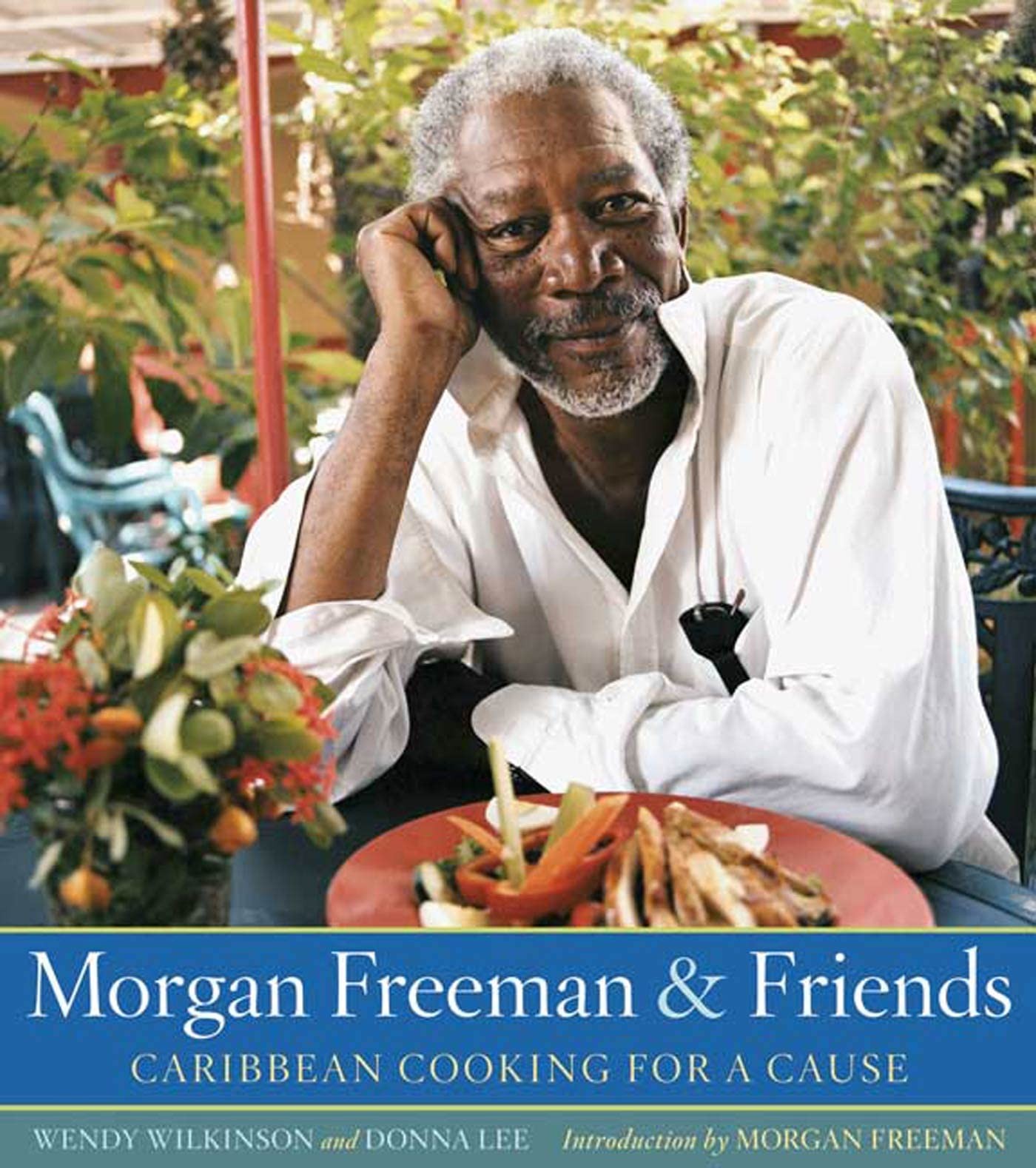 Morgan Freeman and Friends: Caribbean Cooking for a Cause – hardcover Wilkin…