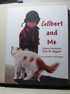 Gilbert and Me – Hardcover, by Ann M. Riggott; Ann M. Riggott – Very Good