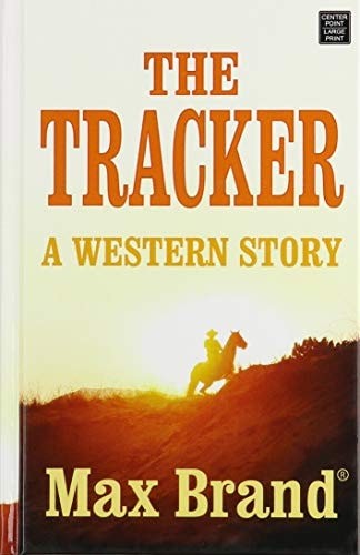 The Tracker by Max Brand (Library Binding)