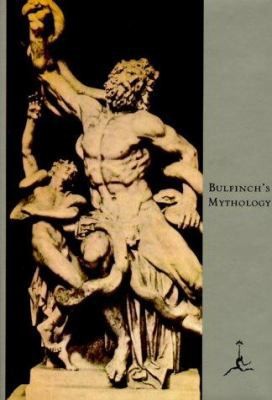 Bulfinch’s Mythology: The Age of Fable, The Age of Chivalry, Legends of…