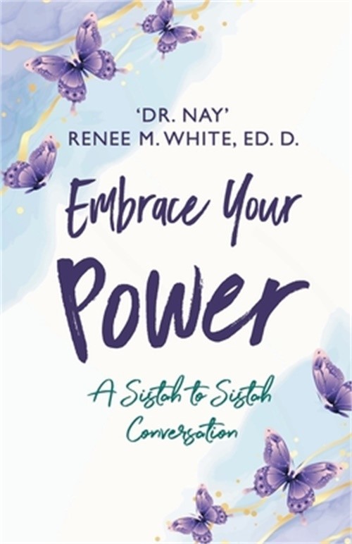 Embrace Your Power: A Sistah to Sistah Conversation (Paperback or Softback)