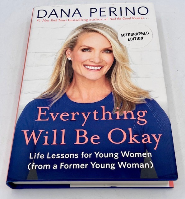 “Everything Will Be Okay: Life Lessons for Young Women” Dana Perino Signed