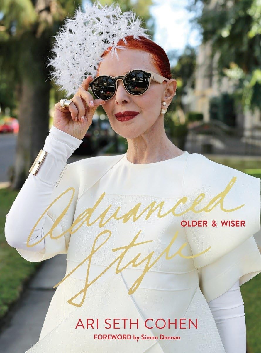 Advanced Style: Older & Wiser by Ari Seth Cohen