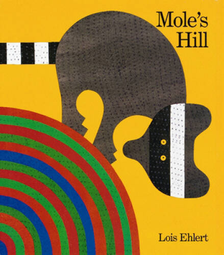 Mole’s Hill: A Woodland Tale – Paperback By Ehlert, Lois – GOOD