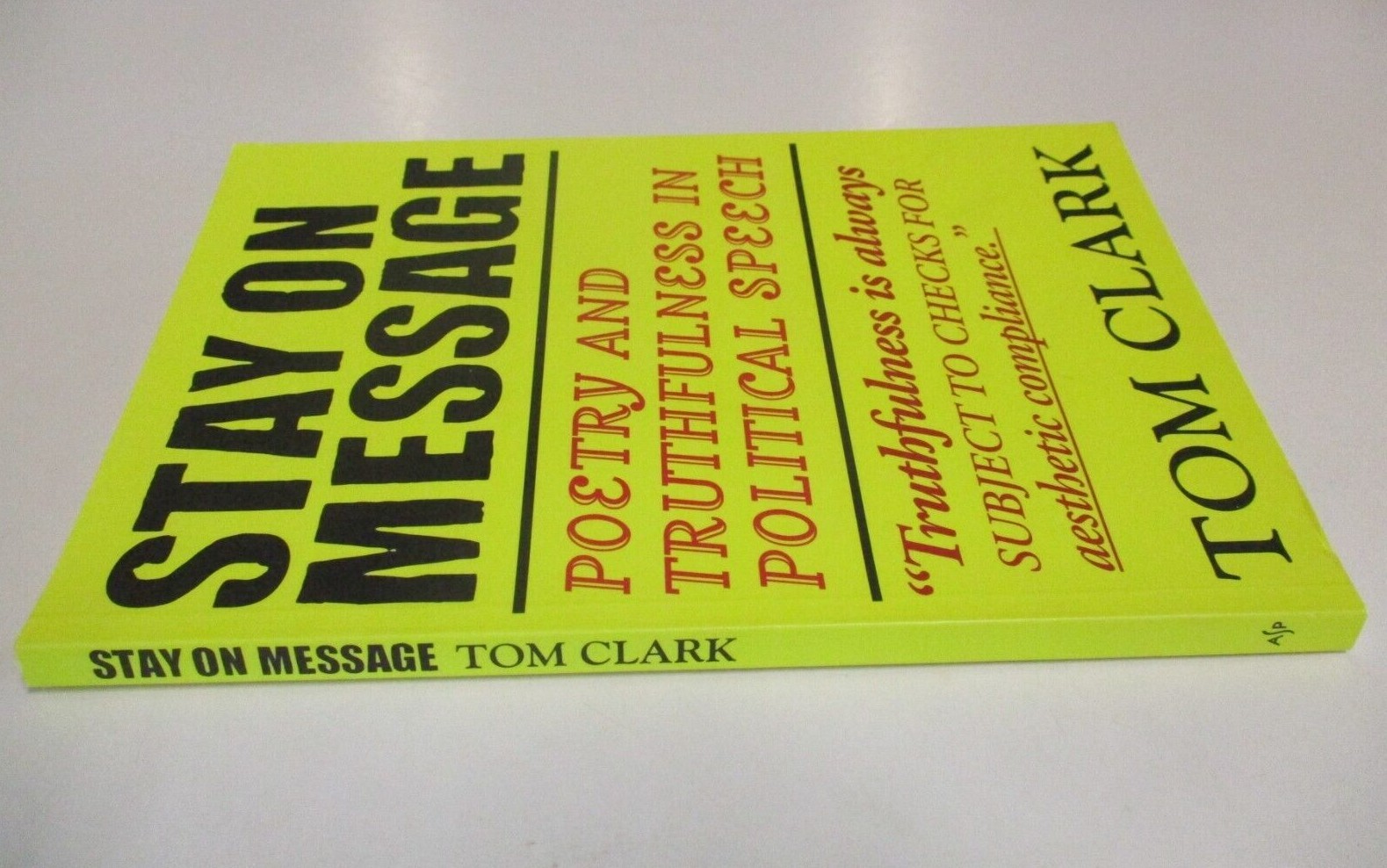 Stay on Message – by Tom Clark – Signed by Author – Speeches – 146 Pages – 2012