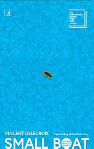 Small Boat Shortlisted for the International Booker Prize 2025 Vincent Delecroix