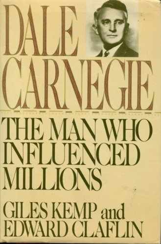 Dale Carnegie: The Man Who – Hardcover, by Kemp Giles; Claflin – Very Good