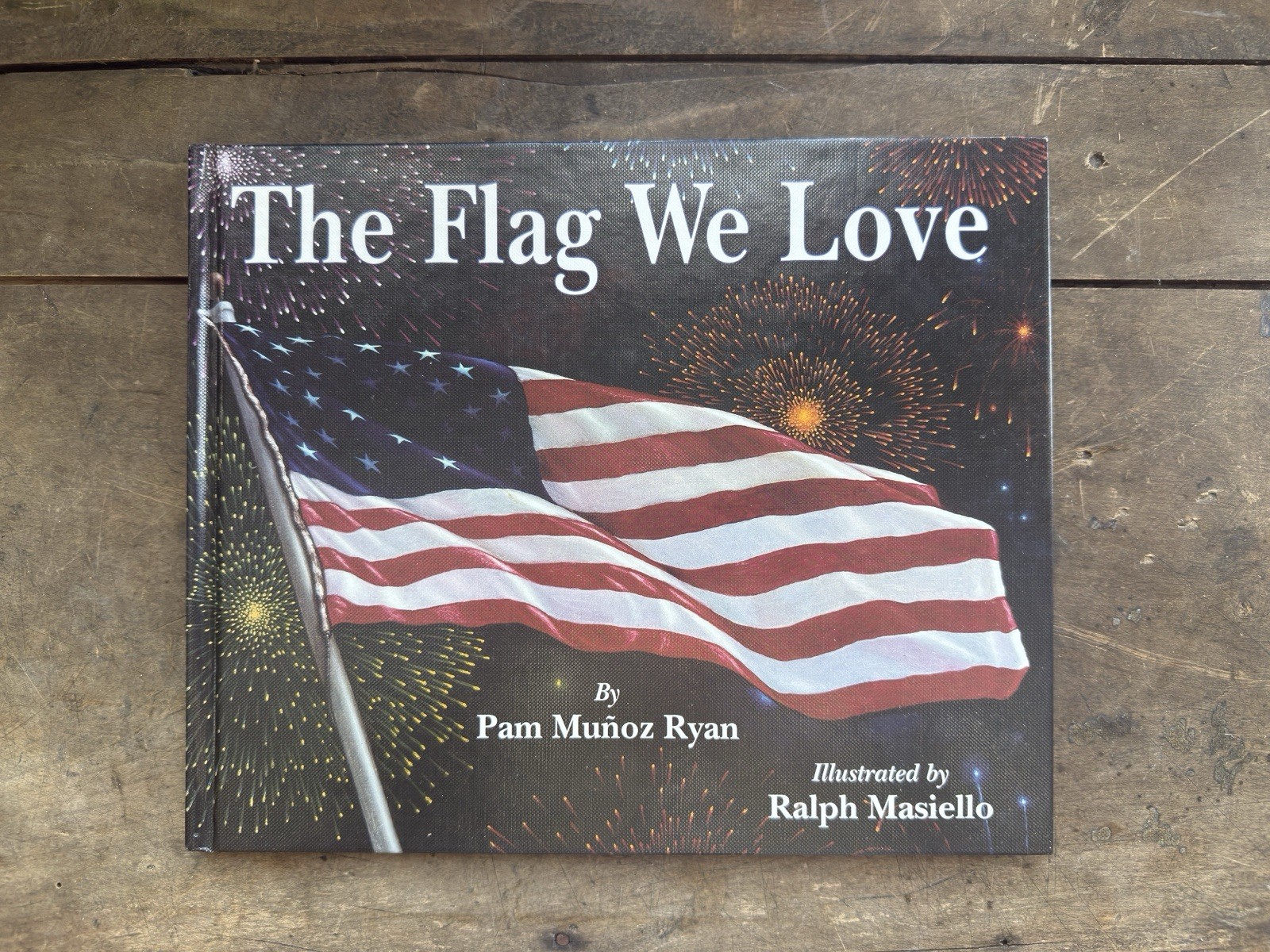 THE FLAG WE LOVE BY PAM MUÑOZ RYAN SIGNED 🇺🇸 PERFECT FOR CELEBRATING 250 YEARS