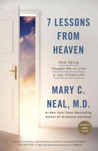 7 Lessons from Heaven: How Dying Taught Me to Live a Joy-Filled Life – VERY GOOD