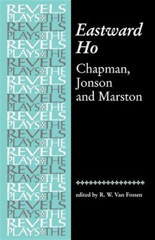 Eastward Ho : George Chapman, Ben Jonson, John Marston, Paperback by Van Foss…