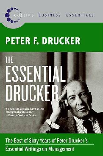 The Essential Drucker: The Best of Sixty Years of Peter Drucker’s Essenti – GOOD