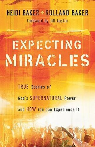 Expecting Miracles: True Stories of God’s Supernatural Power and How You – GOOD