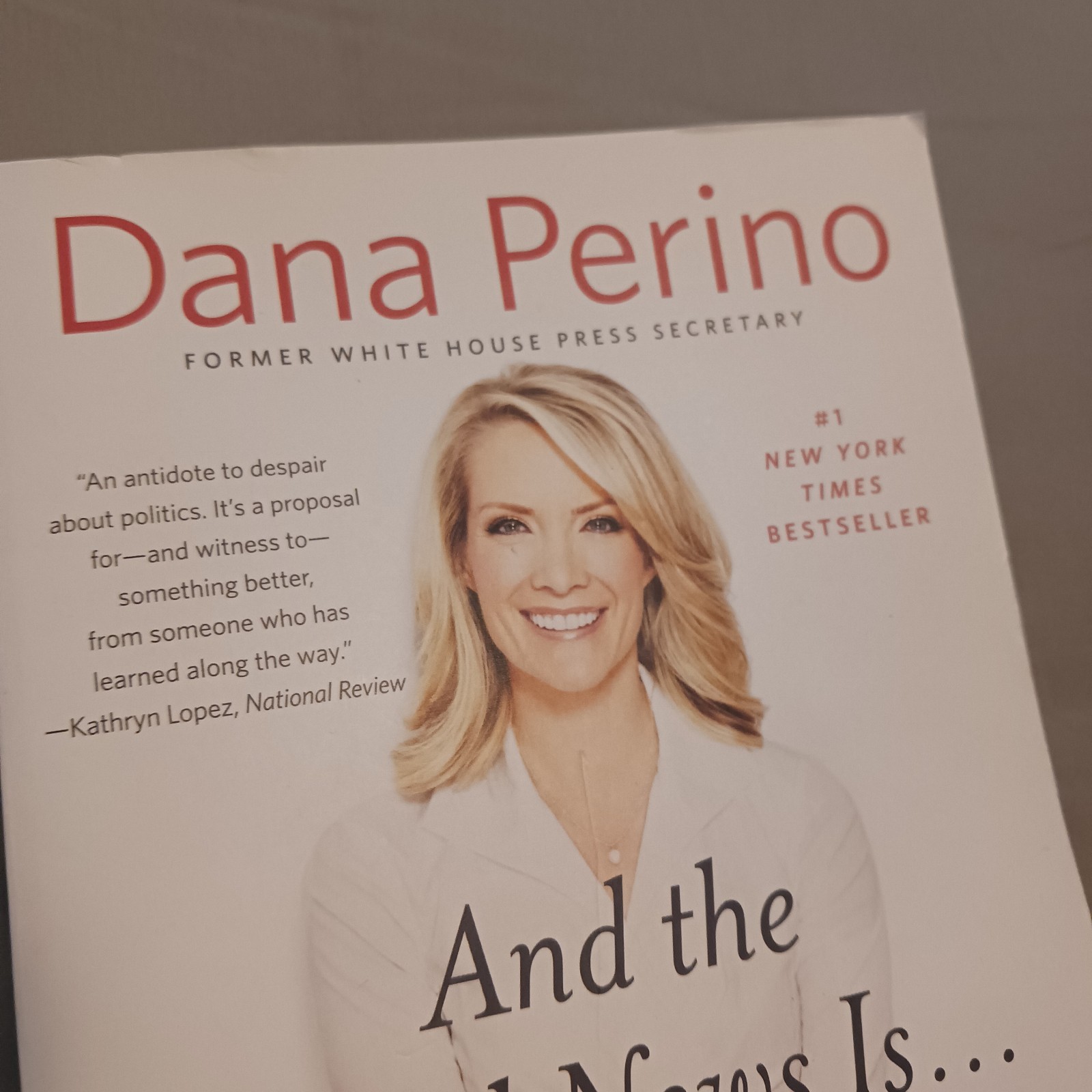 And the Good News Is by Dana Perino Softcover