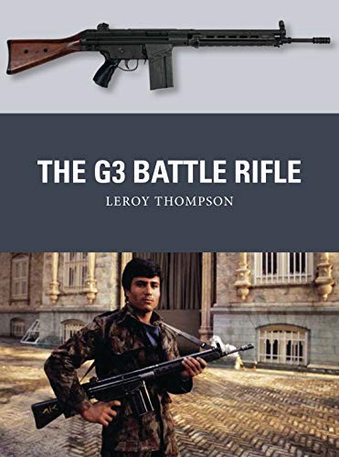 THE G3 BATTLE RIFLE (WEAPON) By Leroy Thompson & Steve Noon **BRAND NEW**