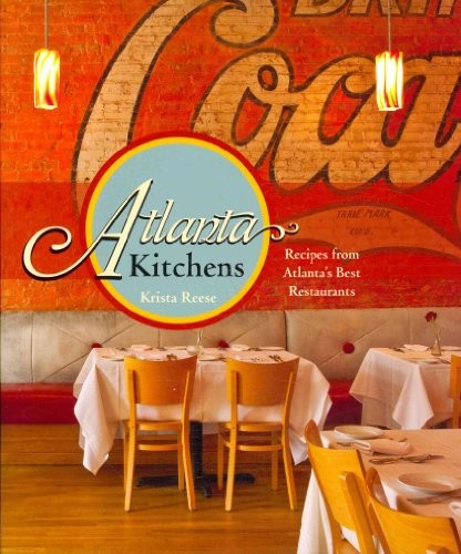 Atlanta Kitchens: Recipes from Atlant…, Reese, Krista