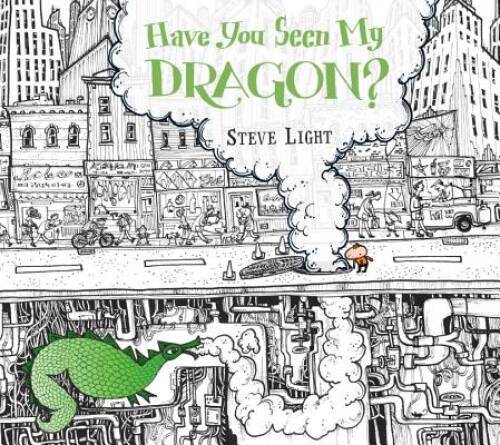 Have You Seen My Dragon? – Hardcover By Light, Steve – GOOD
