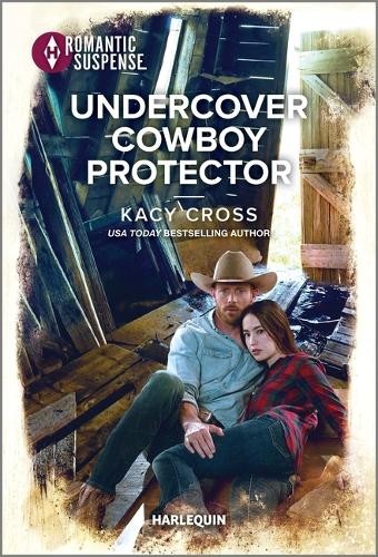 Undercover Cowboy Protector: 1 (Secrets…, Cross, Kacy