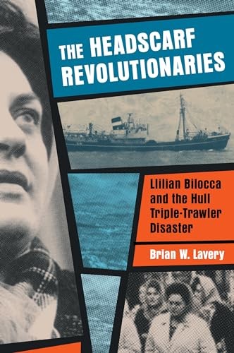 The Headscarf Revolutionaries: Lillian Bilocca and the Hul… by Brian W. Lavery