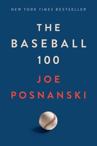 The Baseball 100 by Joe Posnanski New York Times Bestseller New
