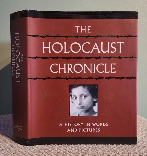The Holocaust Chronicle: A History in Words and Pictures