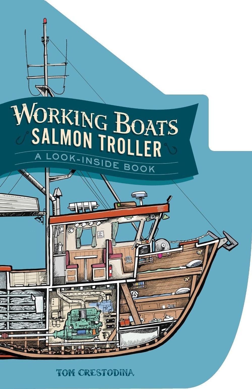 Working Boats: Salmon Troller: A Boat-Shaped Look-Inside Board Book for Toddlers