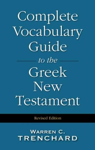 The Complete Vocabulary Guide to the Greek New Testament – Hardcover – GOOD