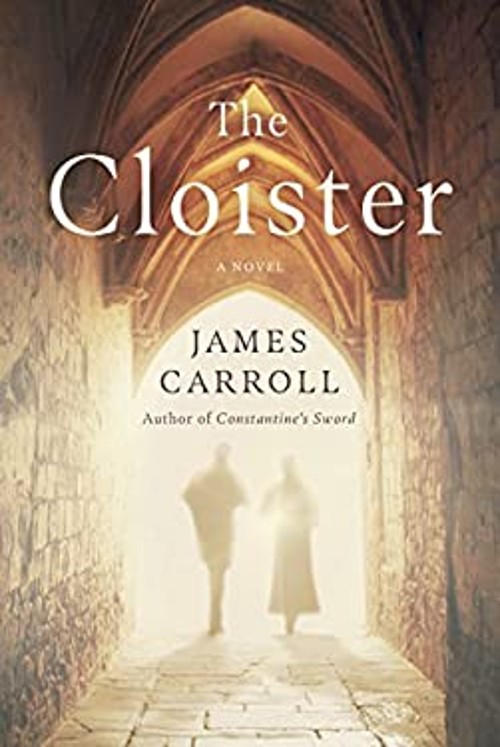 The Cloister : A Novel Hardcover James Carroll