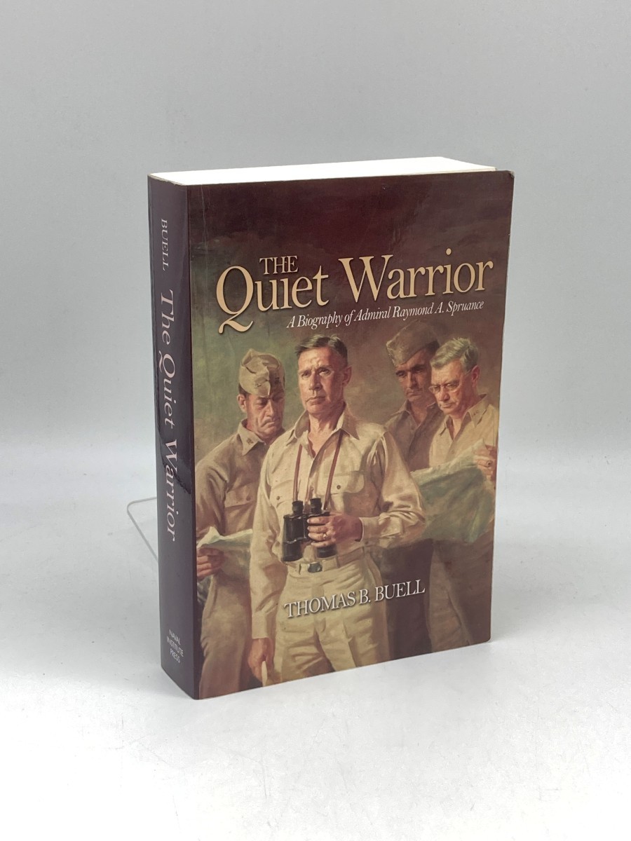 Quiet Warrior (First Printing) A Biography of Admiral Raymond A. Spruance