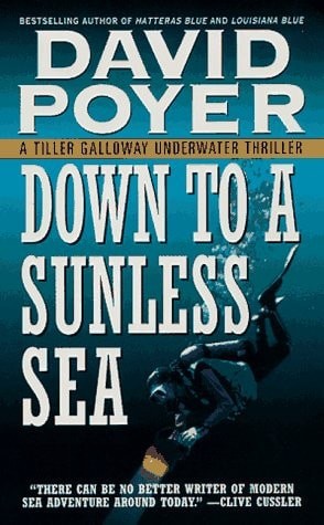 Down to a Sunless Sea: A Tiller Galloway Underwater Thriller by Poyer, David, Go