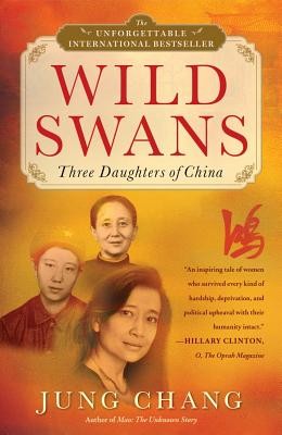 Wild Swans : Three Daughters of China by Jung Chang