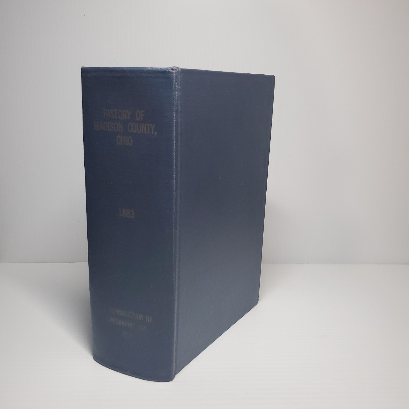 The History of Madison County, Ohio (1974 Unigraphic Reprint of the 1883 Text)