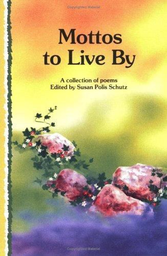 Mottos to Live by: A Collection of Poems – 0883963701, Schutz, paperback