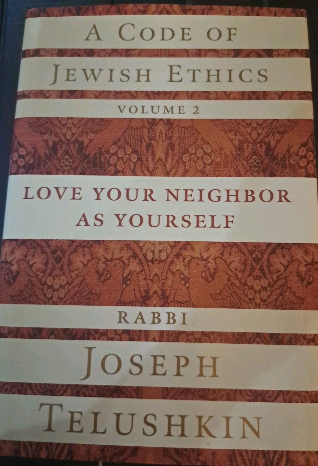 A Code of Jewish Ethics Vol 2 Love Your Neighbor as Yourself, Teluskin – GOOD