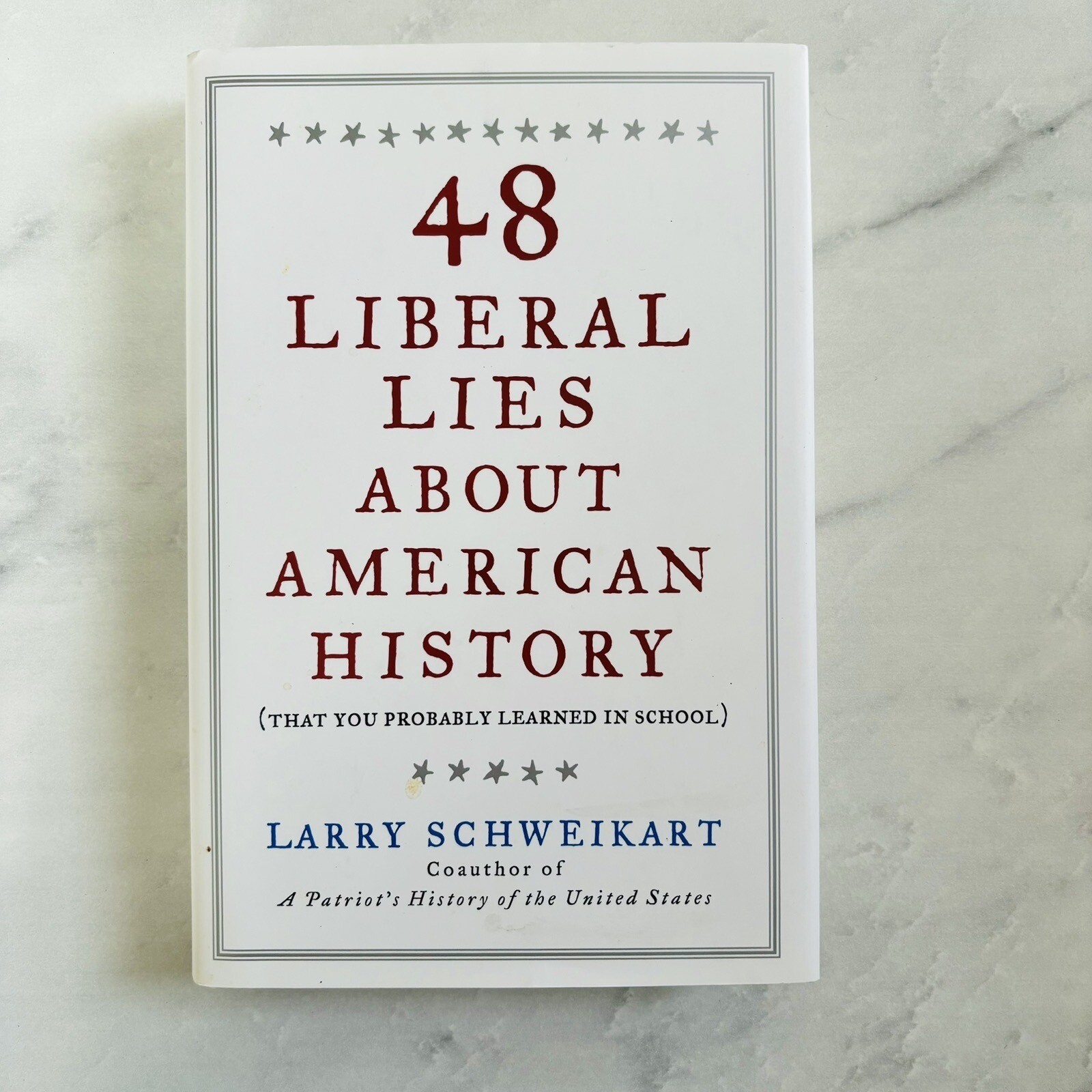 48 Liberal Lies About American Histo- paperback, 9781595230560, Larry Schweikart