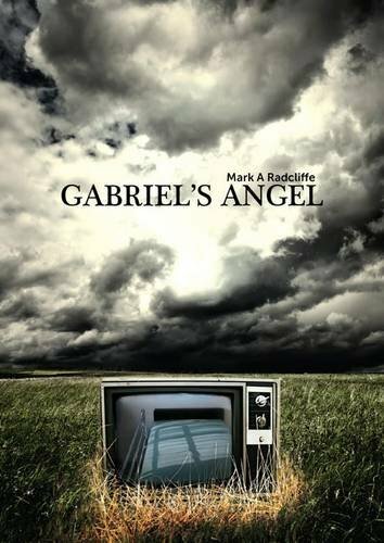 Gabriel’s Angel By Mark A. Radcliffe