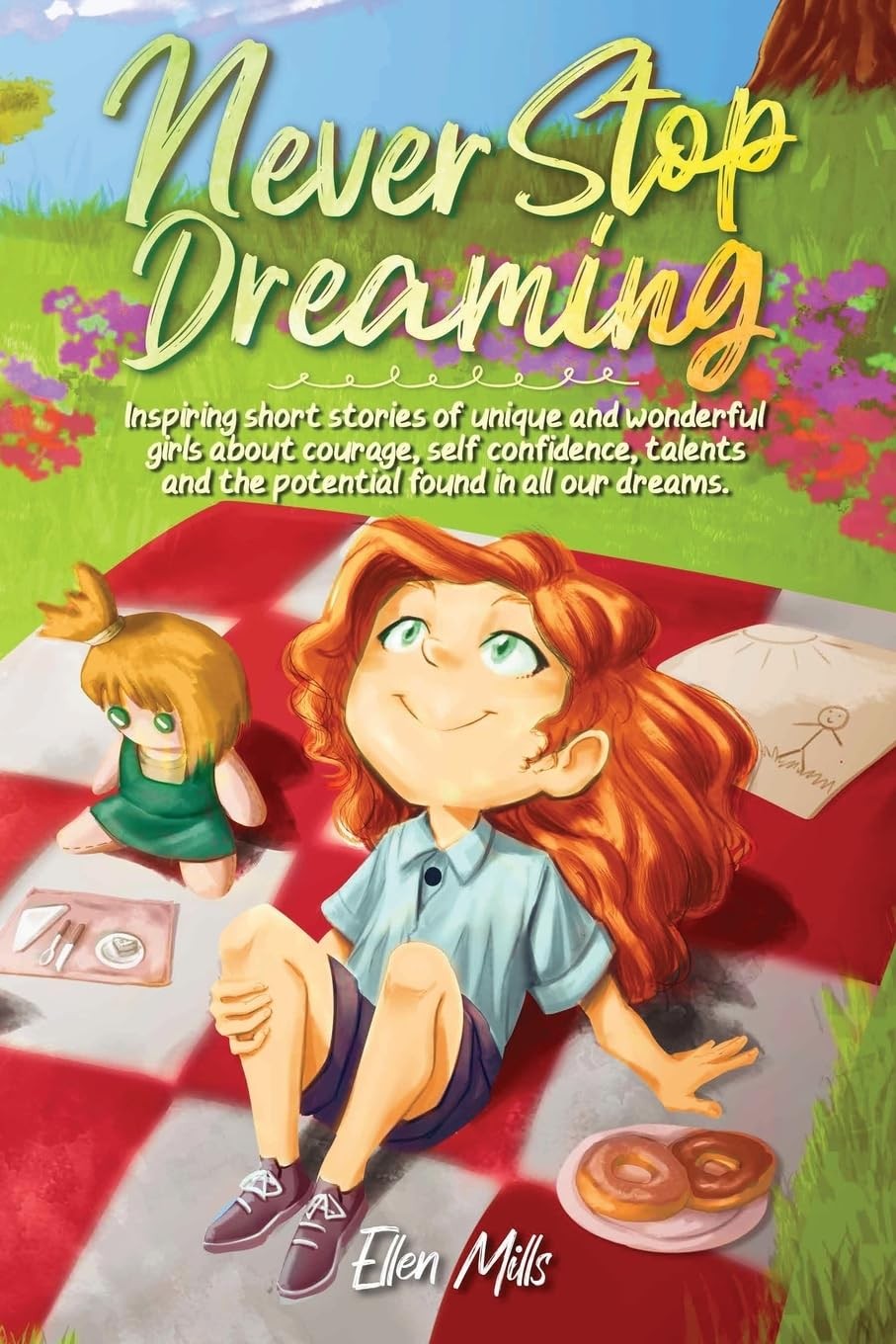 Never Stop Dreaming: Inspiring short stories of unique and wonderful girls a…