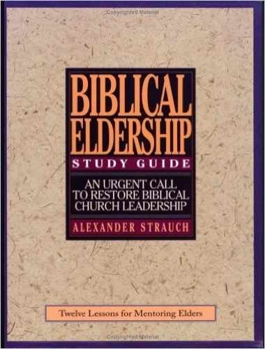 A Study Guide to: Biblical – Paperback, by Alexander Strauch – Very Good