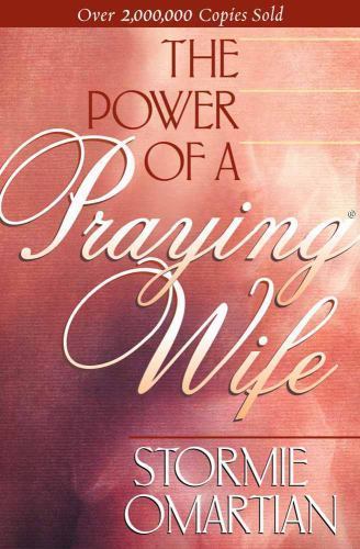The Power of A Praying Wife – paperback, 1565075722, Stormie Omartian