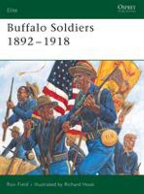 Buffalo Soldiers 1892-1918 Paperback Ron Field