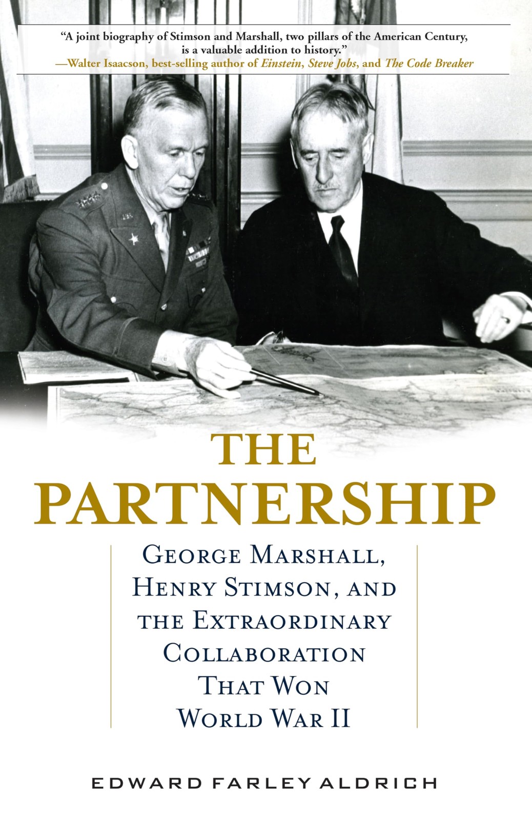 Partnership: George Marshall, Henry Stimson, and the Extraordinary Collabora…