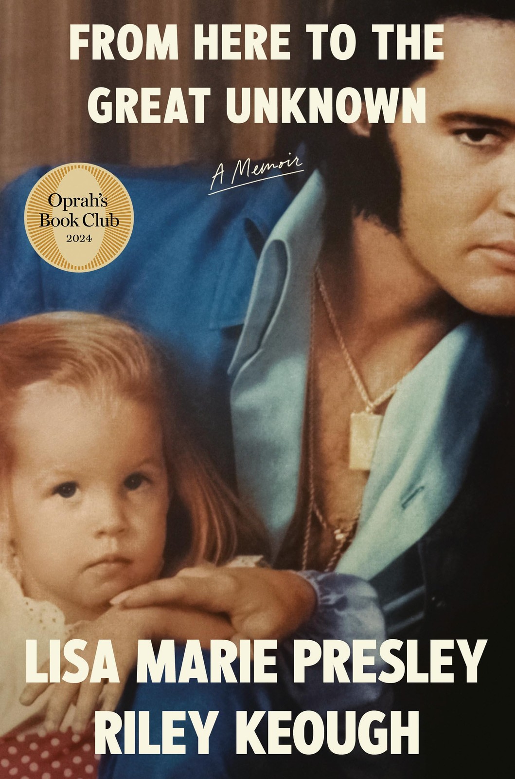 From Here to the Great Unknown: Oprah’s Book Club: A Memoir by Presley